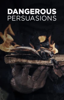 Dangerous Persuasions